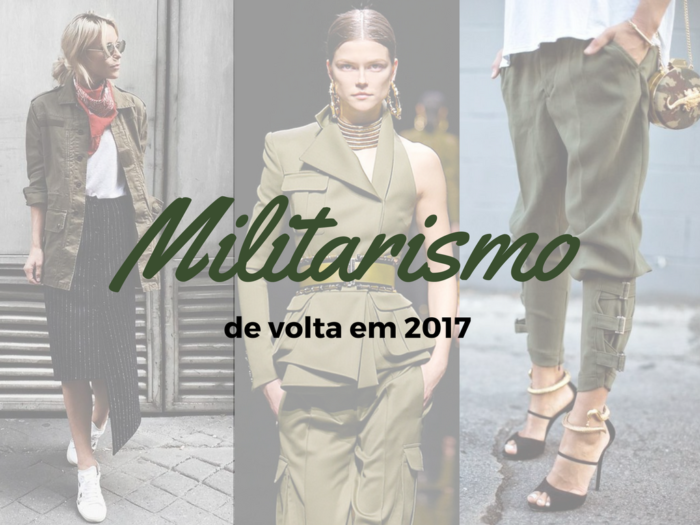 moda | estilo militar | moda inverno 2017 | moda militar inverno 2017 | jaqueta verde exercito | jaqueta utilitário | estilo militar outono inverno 2017