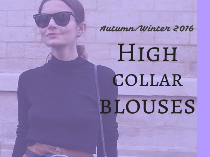 fashion | trends | autumn winter | fashion tips 2016 | high collar blouse