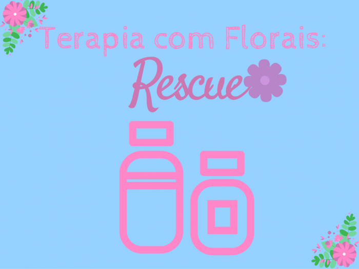 terapia | terapia com floral | terapia com florais | Rescue | rescue floral
