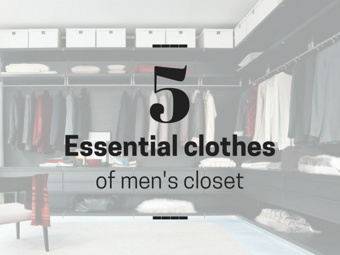 male fashion | men's fashion | fashion tips | versatile clothes of the men's closet | fashion 2016