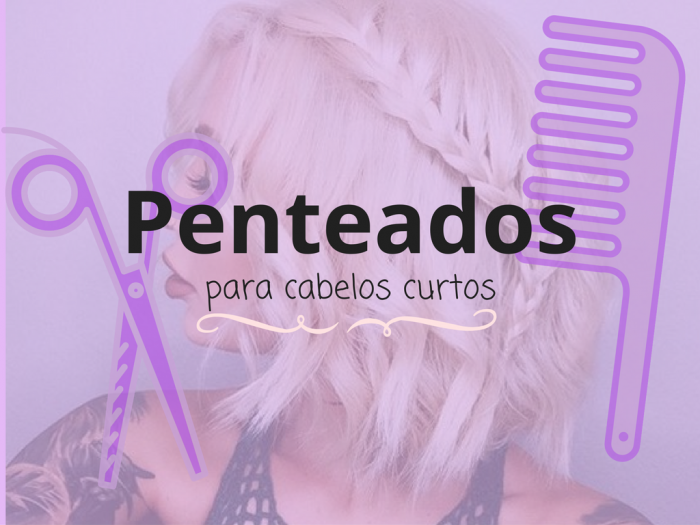 cabelos | dicas de penteados | penteados | penteados para cabelos curtos | cabelos curtos | tranças | dicas de penteados | dicas de beleza