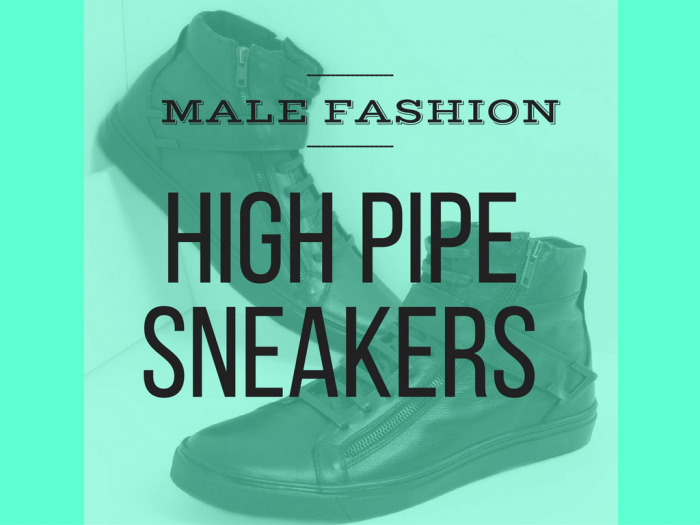 male fashion | fashion for men | sneakers | tall sneakers | high pipe sneakers | fashion tips