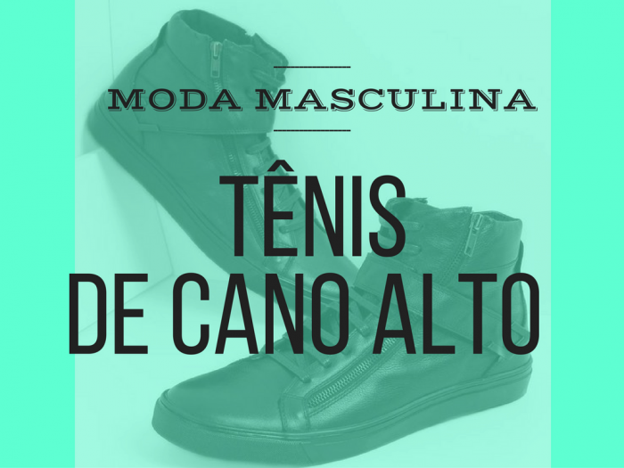 tenis masculino | tenis de cano alto | moda masculina | moda 2016 | sapato masculino | tenis de cano alto masculino