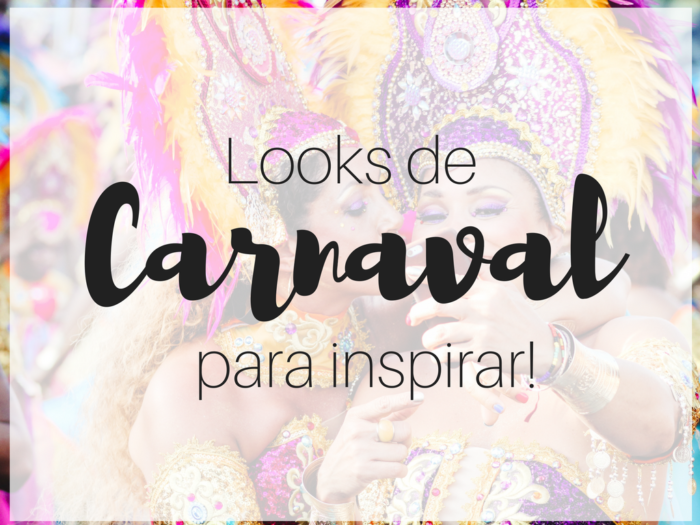 carnaval 2018 | fantasia de carnaval | fantasias de carnaval | maquiagem de carnaval | ideias de look de carnaval | moda | moda carnaval